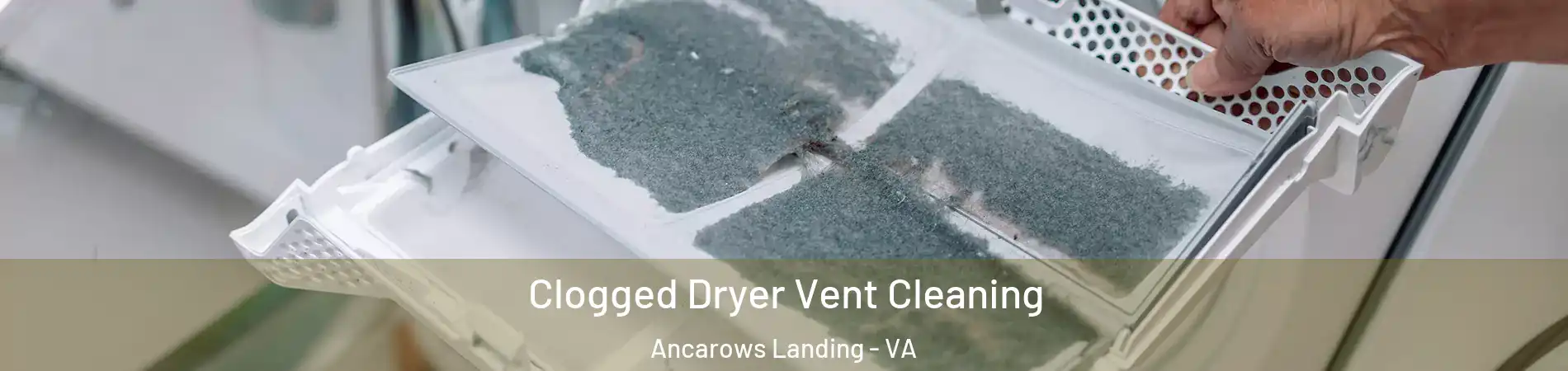 Clogged Dryer Vent Cleaning Ancarows Landing - VA