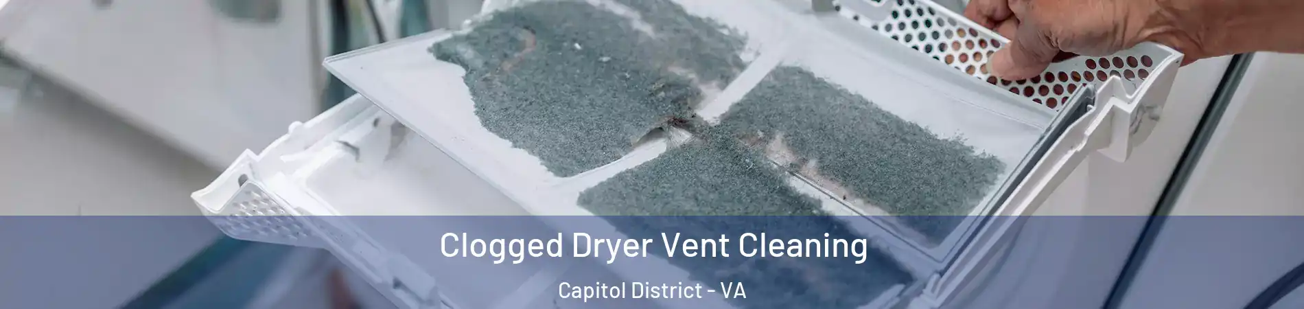 Clogged Dryer Vent Cleaning Capitol District - VA