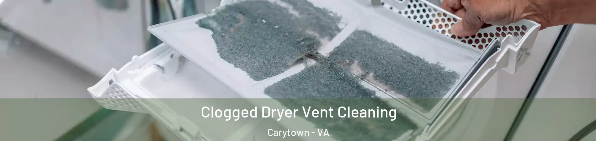 Clogged Dryer Vent Cleaning Carytown - VA