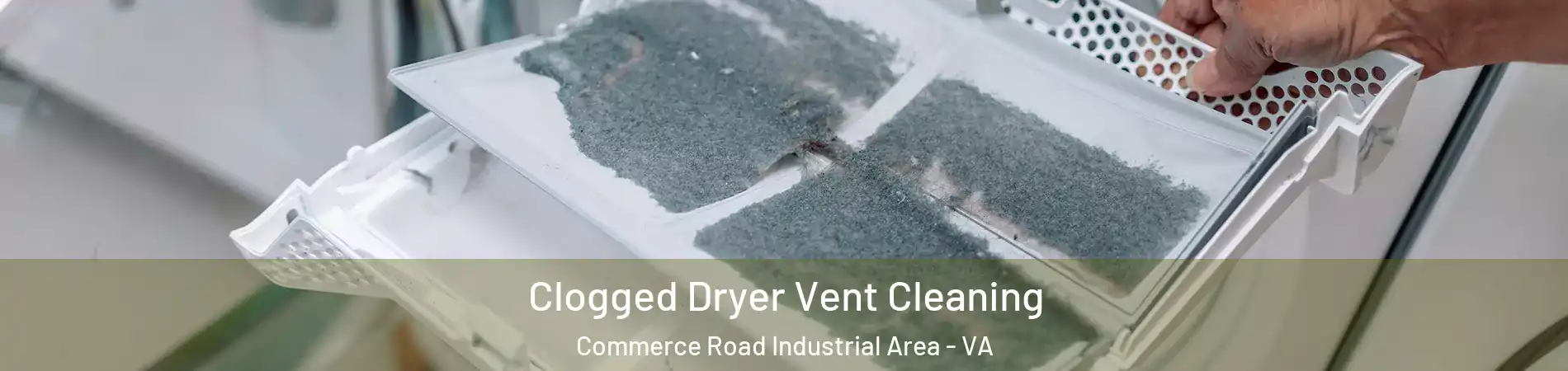 Clogged Dryer Vent Cleaning Commerce Road Industrial Area - VA