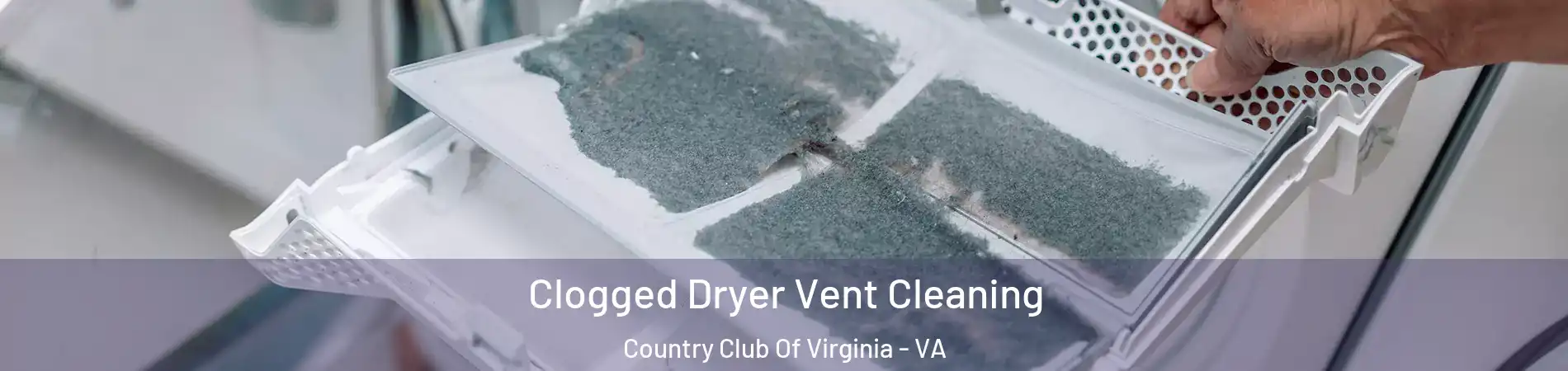 Clogged Dryer Vent Cleaning Country Club Of Virginia - VA