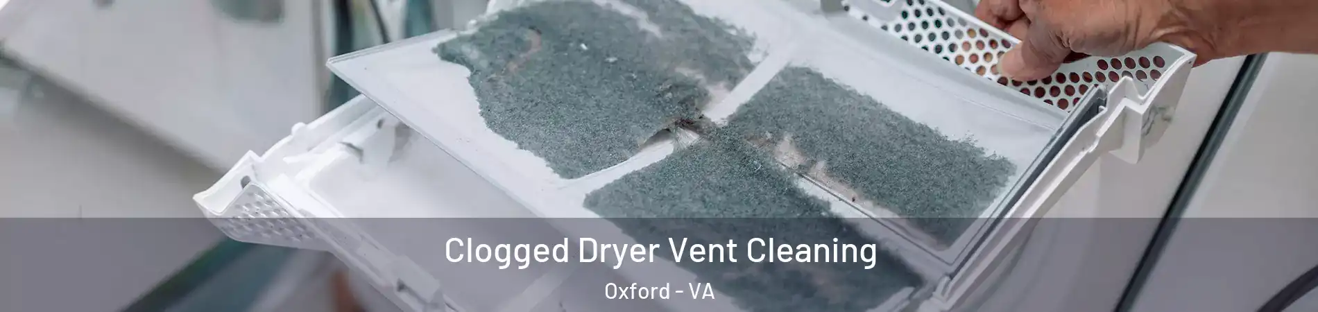 Clogged Dryer Vent Cleaning Oxford - VA