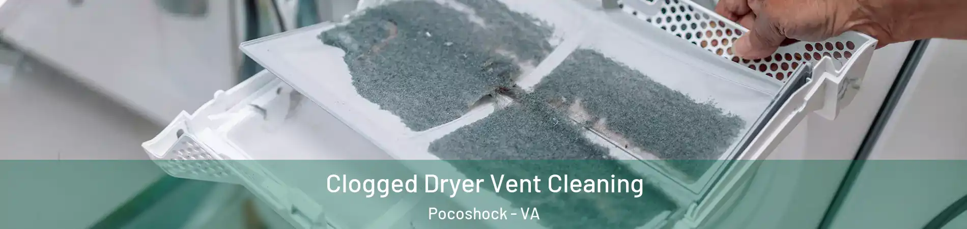 Clogged Dryer Vent Cleaning Pocoshock - VA