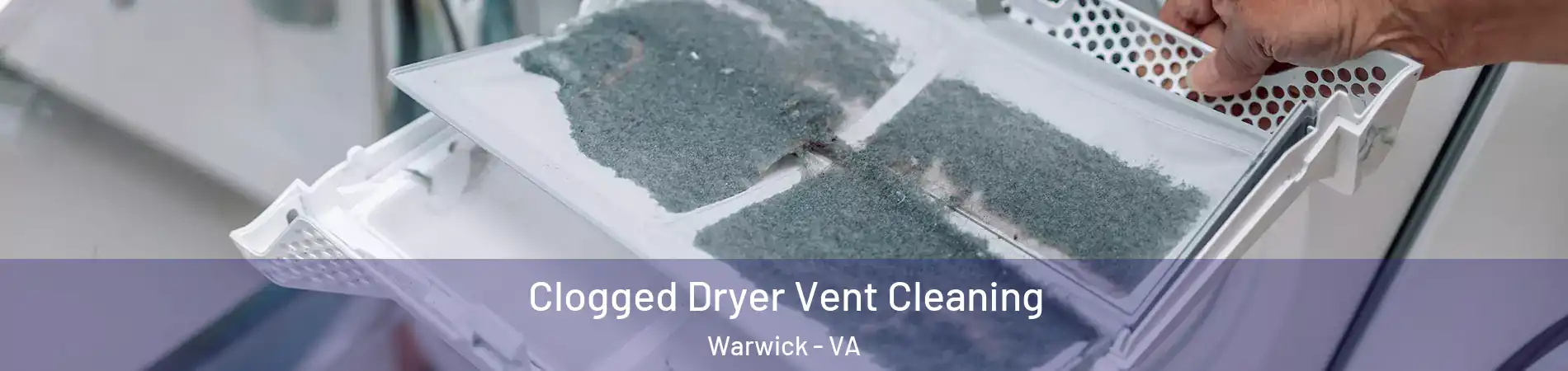 Clogged Dryer Vent Cleaning Warwick - VA