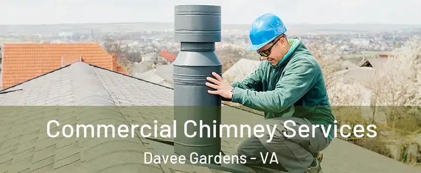 Commercial Chimney Services Davee Gardens - VA