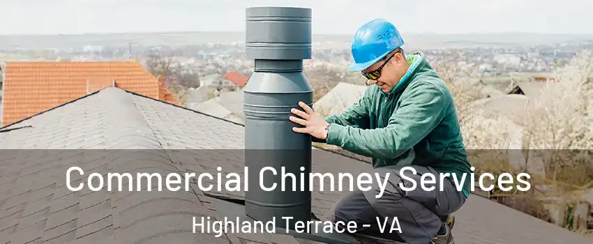 Commercial Chimney Services Highland Terrace - VA