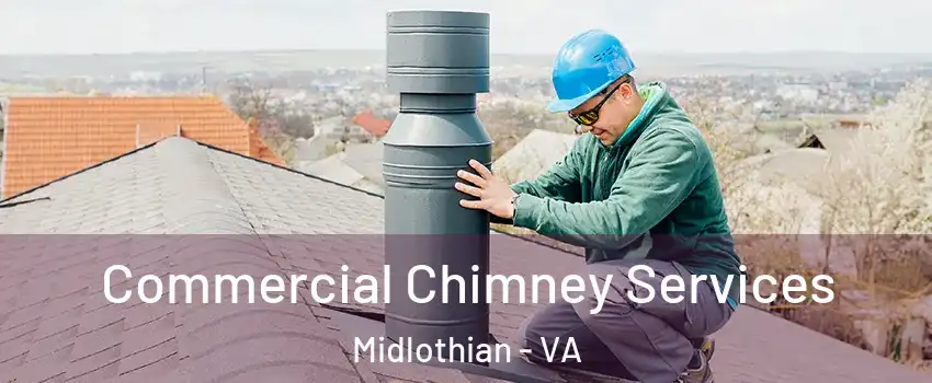 Commercial Chimney Services Midlothian - VA