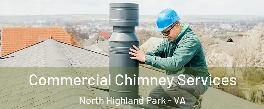 Commercial Chimney Services North Highland Park - VA