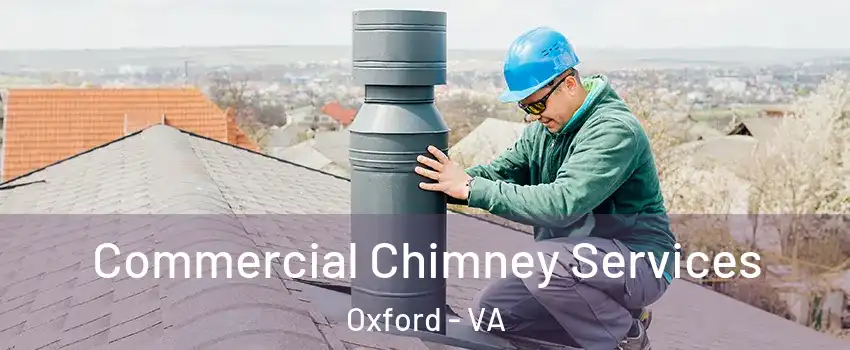 Commercial Chimney Services Oxford - VA