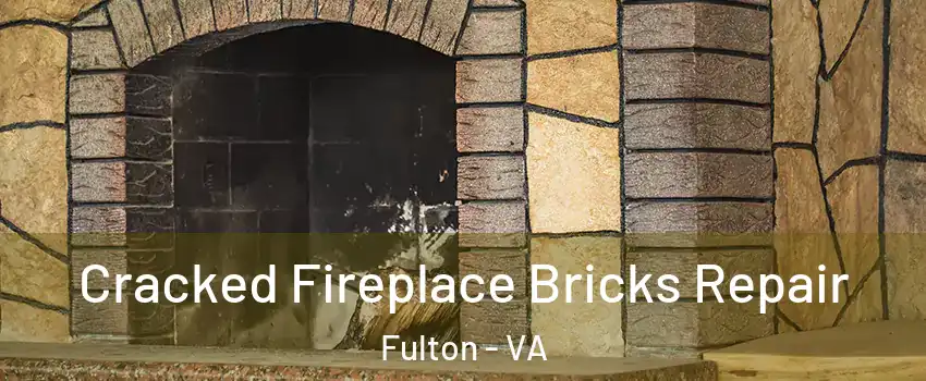 Cracked Fireplace Bricks Repair Fulton - VA