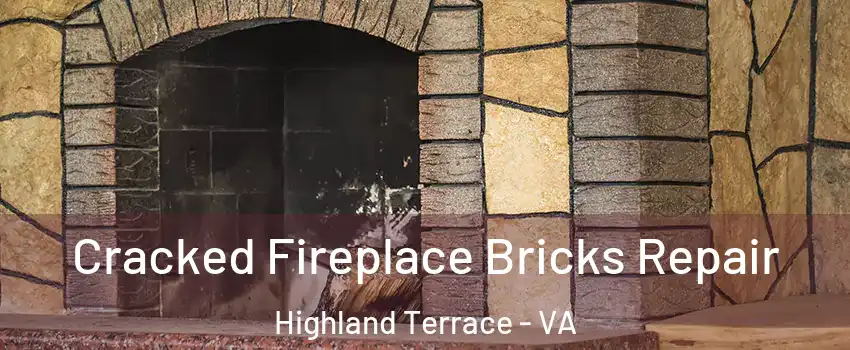 Cracked Fireplace Bricks Repair Highland Terrace - VA