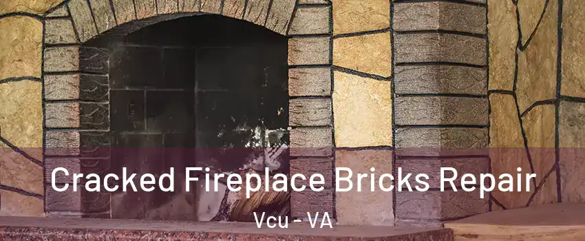 Cracked Fireplace Bricks Repair Vcu - VA