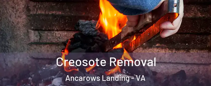 Creosote Removal Ancarows Landing - VA