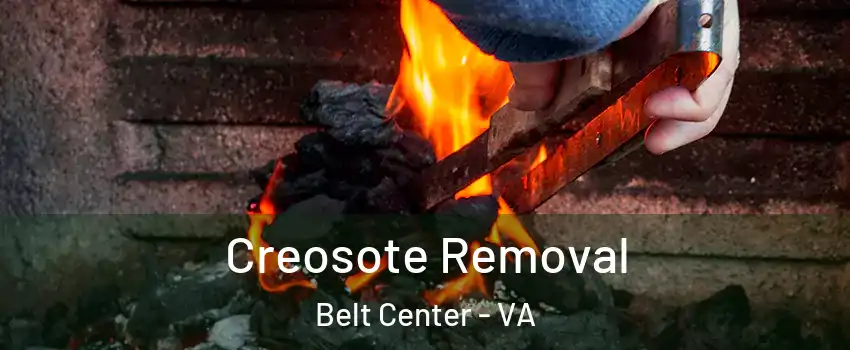 Creosote Removal Belt Center - VA