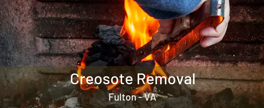 Creosote Removal Fulton - VA