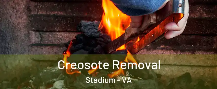 Creosote Removal Stadium - VA