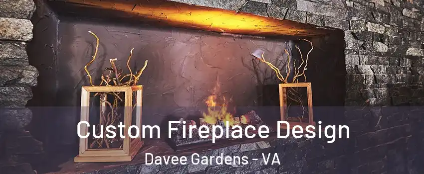 Custom Fireplace Design Davee Gardens - VA