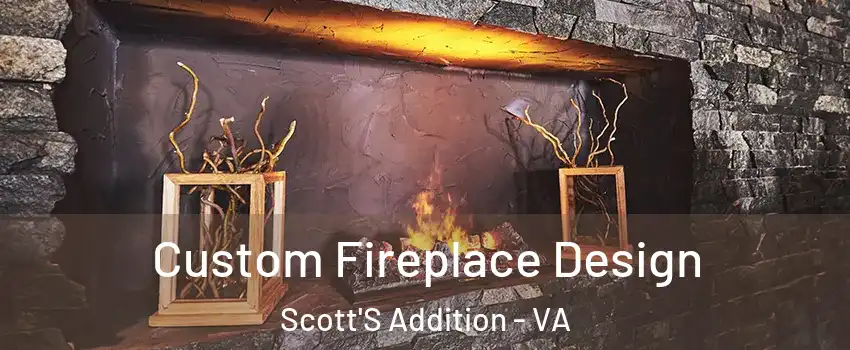 Custom Fireplace Design Scott'S Addition - VA