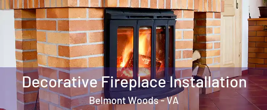 Decorative Fireplace Installation Belmont Woods - VA