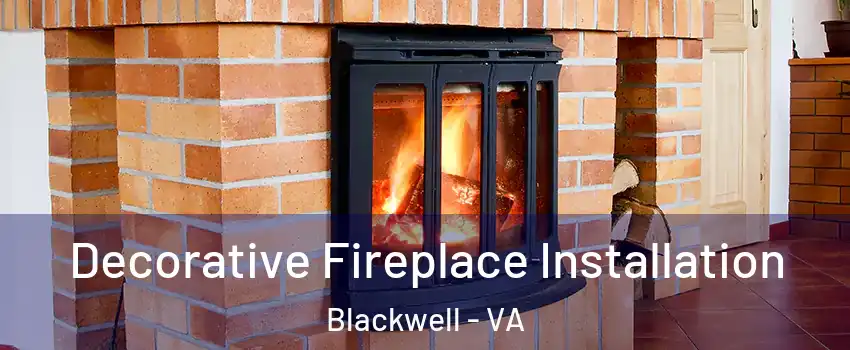 Decorative Fireplace Installation Blackwell - VA