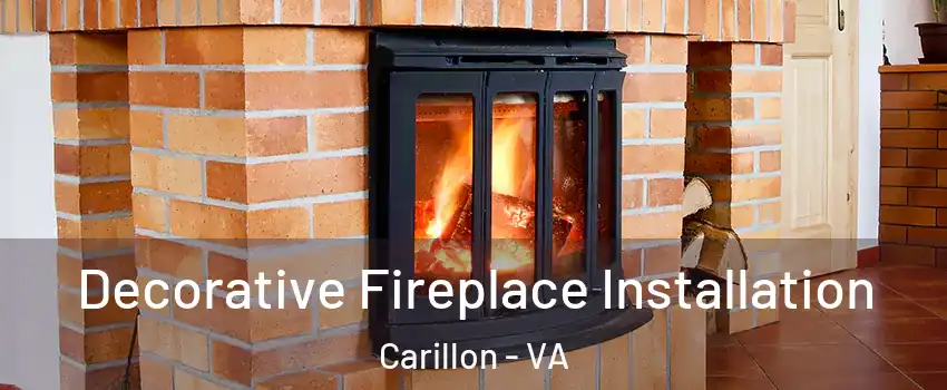 Decorative Fireplace Installation Carillon - VA