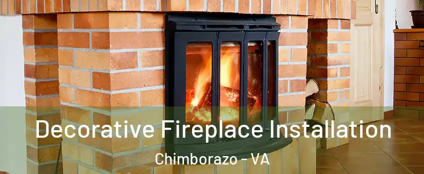 Decorative Fireplace Installation Chimborazo - VA