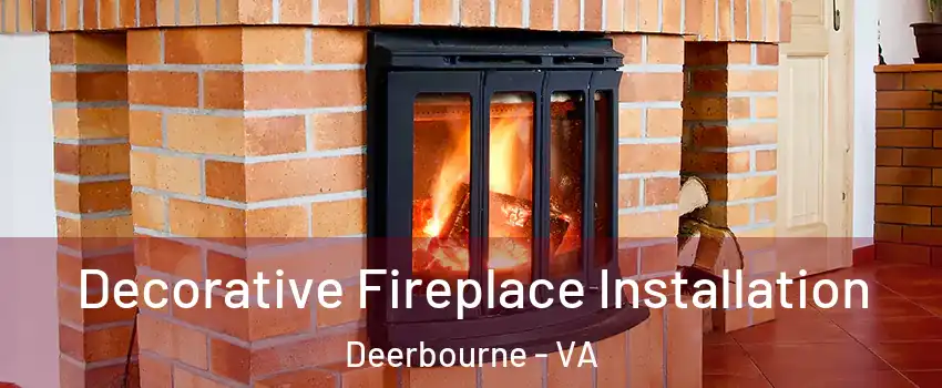 Decorative Fireplace Installation Deerbourne - VA