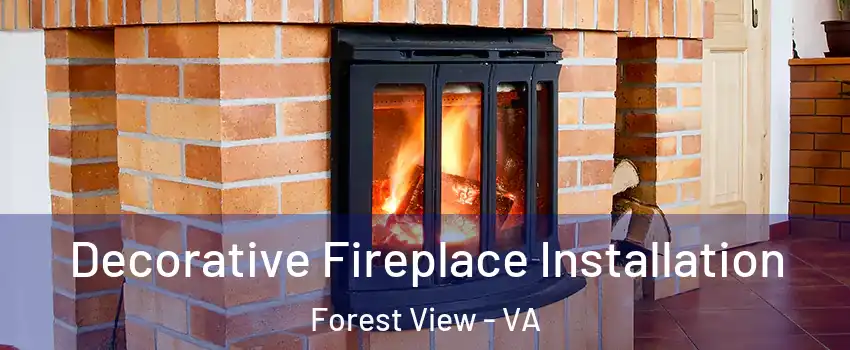 Decorative Fireplace Installation Forest View - VA