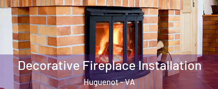 Decorative Fireplace Installation Huguenot - VA