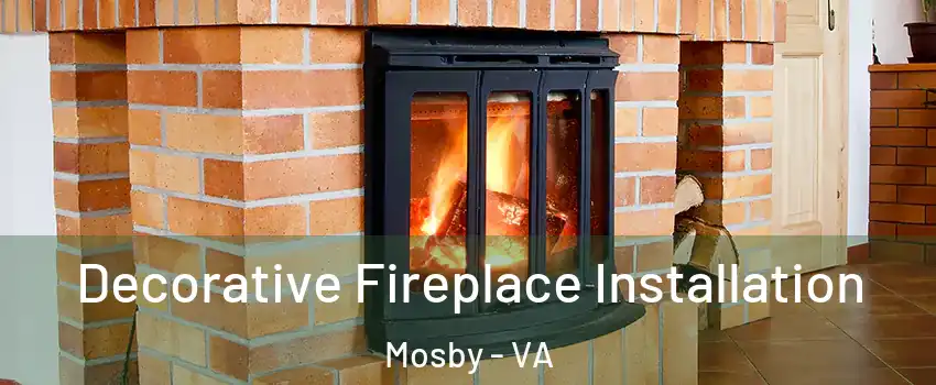 Decorative Fireplace Installation Mosby - VA