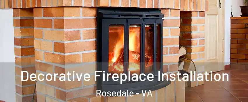 Decorative Fireplace Installation Rosedale - VA