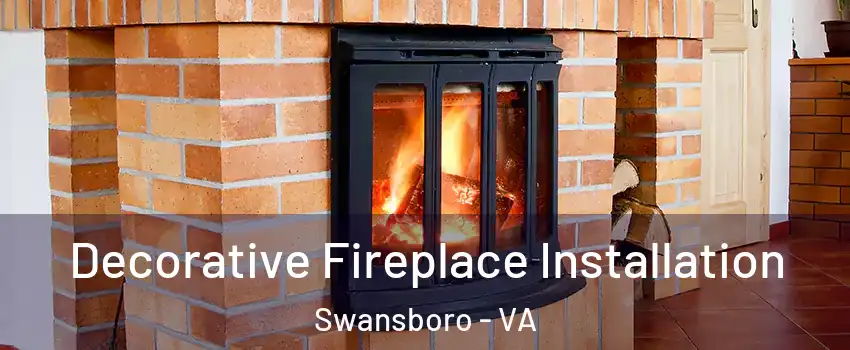 Decorative Fireplace Installation Swansboro - VA