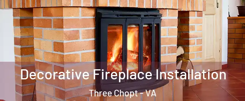 Decorative Fireplace Installation Three Chopt - VA