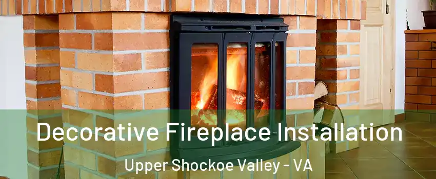 Decorative Fireplace Installation Upper Shockoe Valley - VA