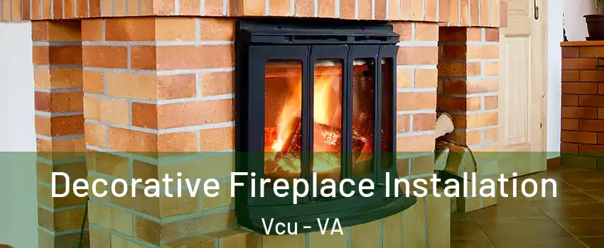 Decorative Fireplace Installation Vcu - VA