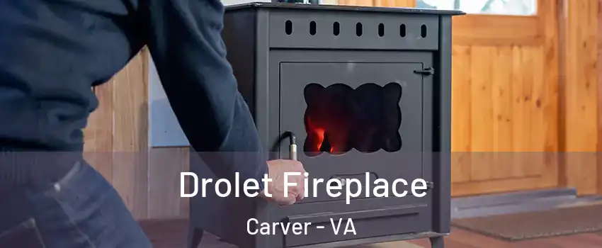 Drolet Fireplace Carver - VA