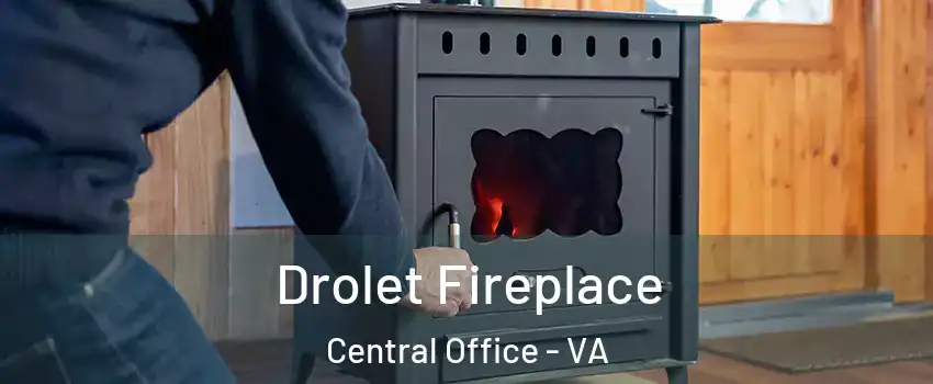 Drolet Fireplace Central Office - VA