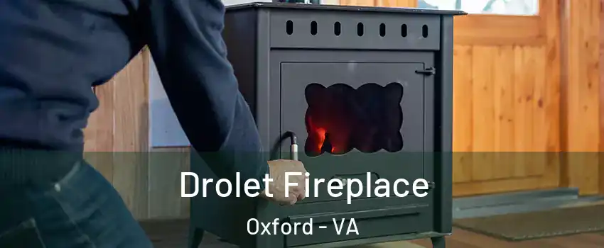 Drolet Fireplace Oxford - VA