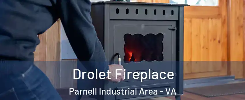 Drolet Fireplace Parnell Industrial Area - VA