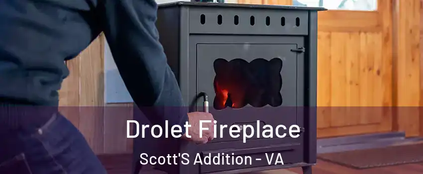 Drolet Fireplace Scott'S Addition - VA