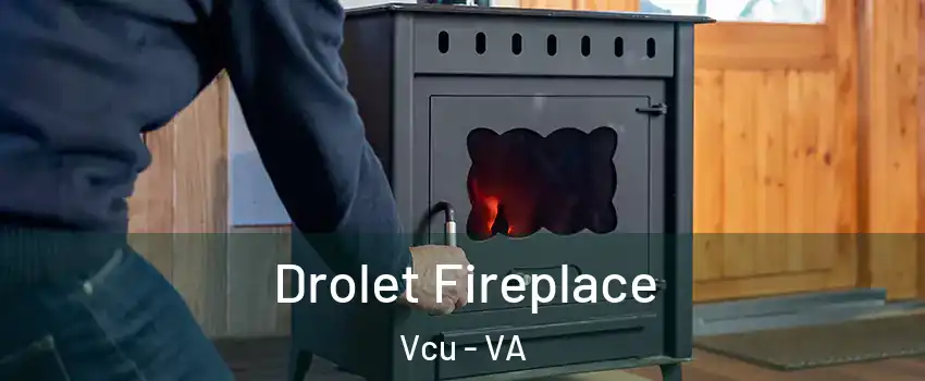 Drolet Fireplace Vcu - VA