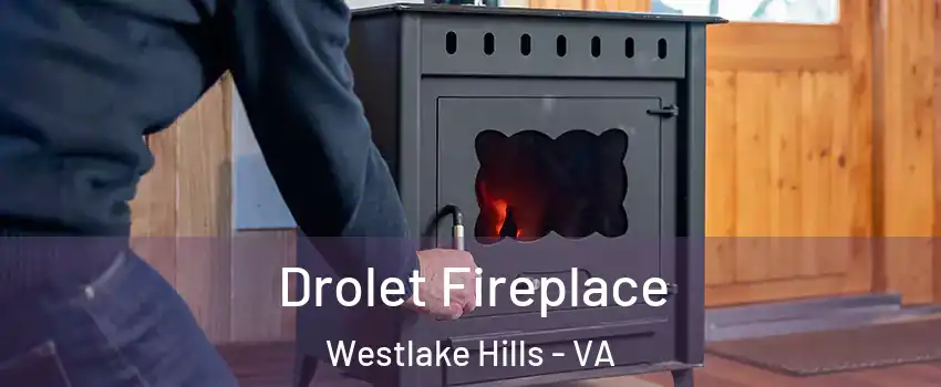 Drolet Fireplace Westlake Hills - VA