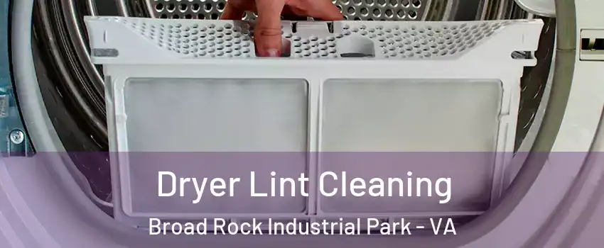 Dryer Lint Cleaning Broad Rock Industrial Park - VA