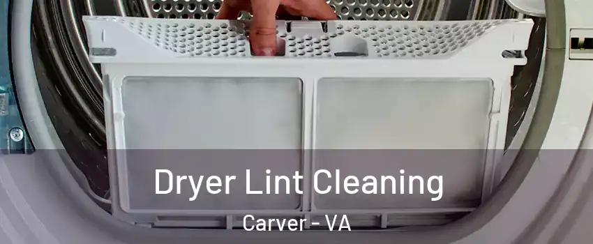 Dryer Lint Cleaning Carver - VA