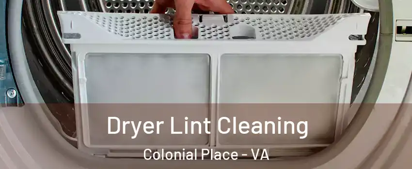 Dryer Lint Cleaning Colonial Place - VA