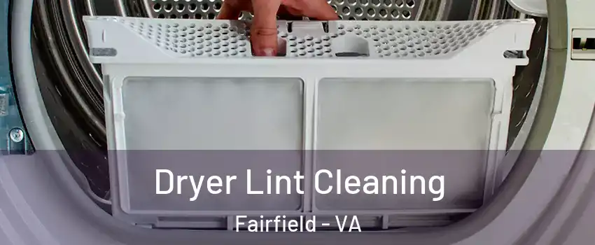 Dryer Lint Cleaning Fairfield - VA