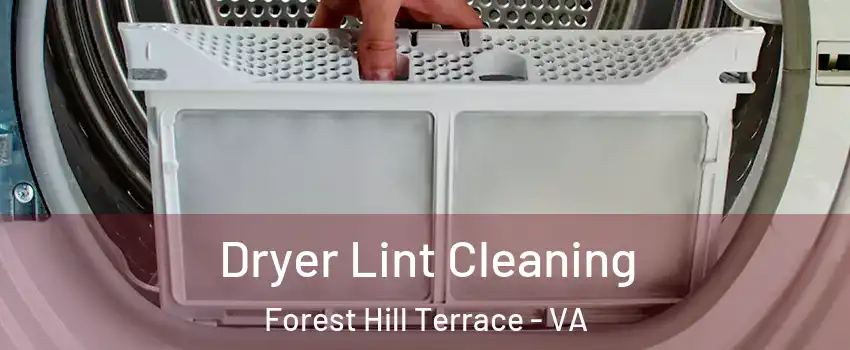 Dryer Lint Cleaning Forest Hill Terrace - VA