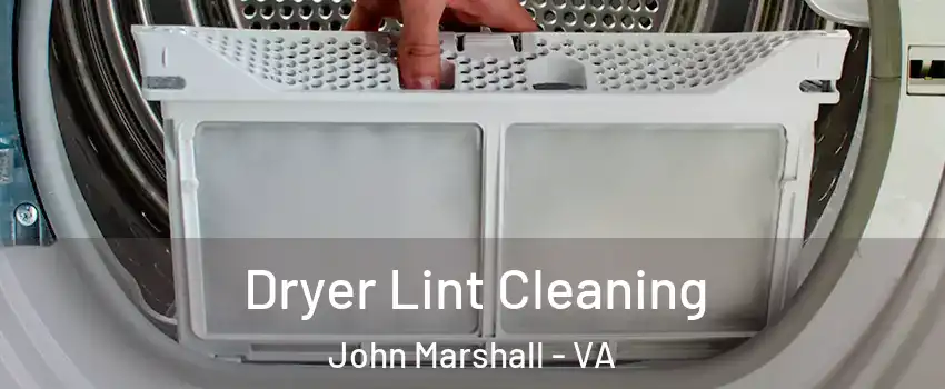 Dryer Lint Cleaning John Marshall - VA