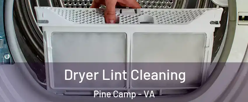 Dryer Lint Cleaning Pine Camp - VA