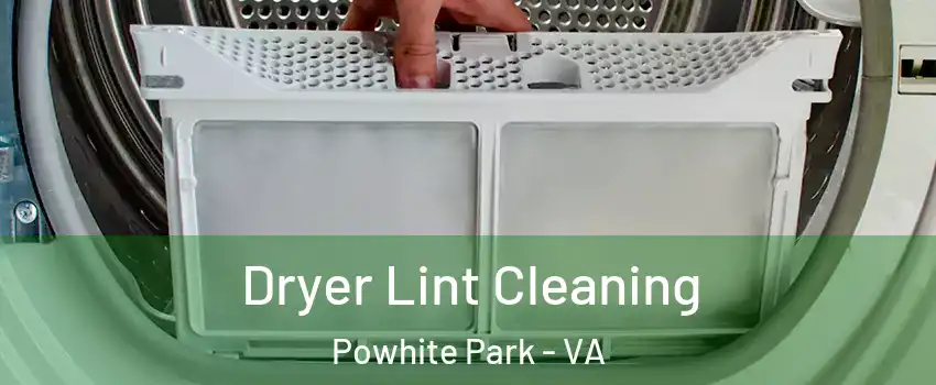 Dryer Lint Cleaning Powhite Park - VA